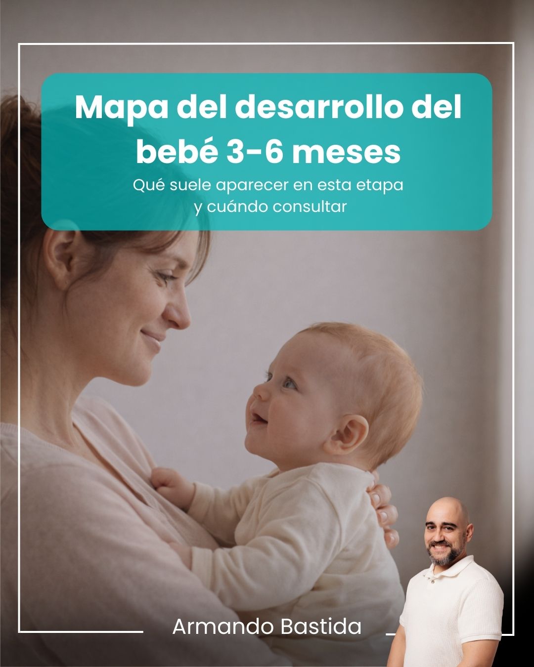 Mapa del desarrollo del bebé de 3 a 6 meses